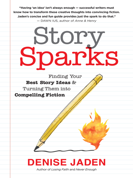 Title details for Story Sparks by Denise Jaden - Available